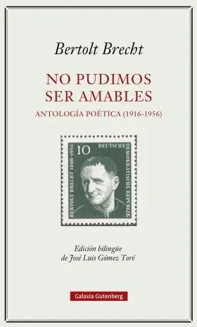 No Pudimos Ser Amables. Antologia Poetica (1916-1956)