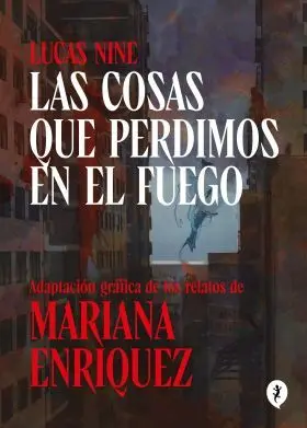 Cosas que Perdimos en el Fuego, las