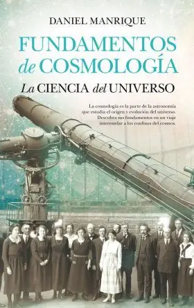 Fundamentos de Cosmología (N. e. ) la Ciencia del Universo