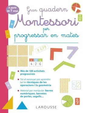 Gran Quadern Montessori Per Progressar en Mates. A Partir de 7 An