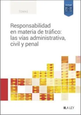 Responsabilidad en Materia de Tráfico: las Vías Administrativa, Civil y Penal