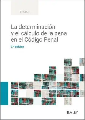 La Determinación y el Cálculo de la Pena en el Código Penal