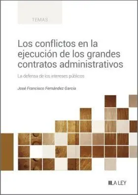 Los Conflictos en la Ejecución de los Grandes Contratos Administrativos