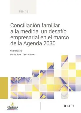 Conciliacion Familiar a la Medida: un Desafio Empresarial en el Marco de la Agen