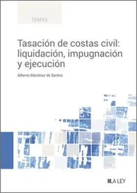 Tasacion de Costas Civil: Liquidacion, Impugnacion y Ejecucion