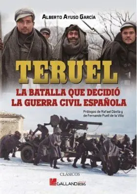 Teruel la Batalla que Decidio la Guerra Civ