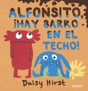 Alfonsito, ¡Hay Barro en el Techo!