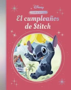 Cumpleaños de Stitch, el (La Magia de un Clasico Disney)