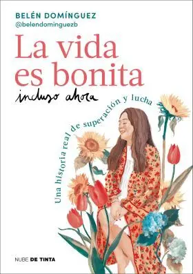 Vida Es Bonita Incluso Ahora, la