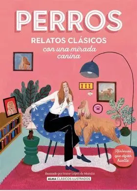 Perros. Relatos Clasicos con una Mirada Canina