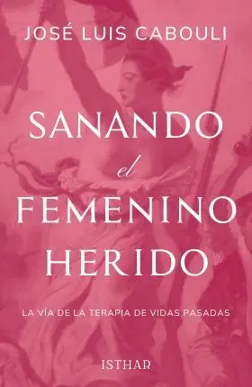 Sanando el Femenino Herido