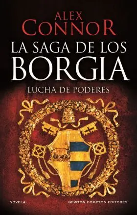La Saga de los Borgia: Lucha de Poderes