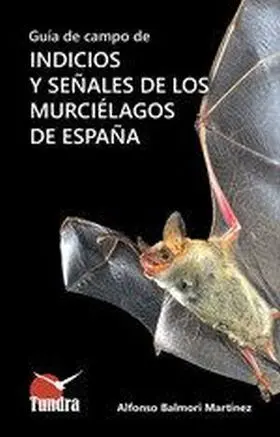 Guia de Campo de Indicios y Señales de los Murcielagos de España