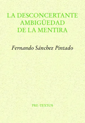 La Desconcertante Ambiguedad de la Mentira