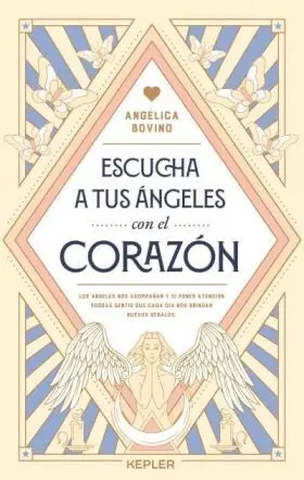 Escucha a Tus Ángeles con el Corazón