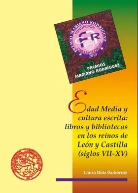 Edad Media y Cultura Escrita: Libros y Bibliotecas en los Reinos de León y Casti