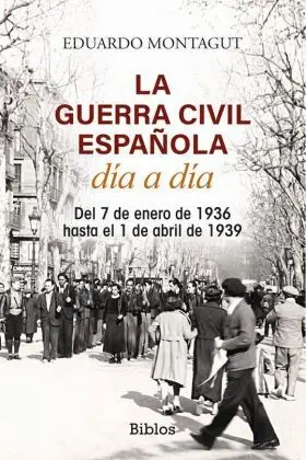 Guerra Civil Española Dia a Dia, la
