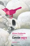 Canción Negra. Ed. 2023 Centenario de Szymborska