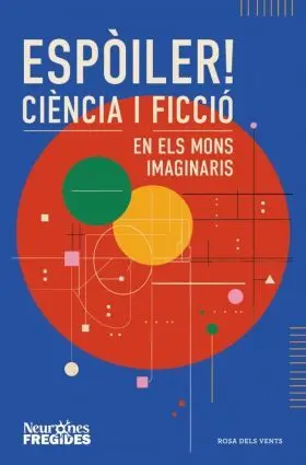 Espoiler! Ciencia I Ficcio en Els Mons Imaginaris