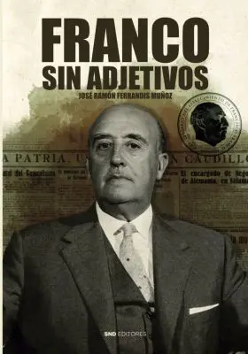 Francisco Franco sin Adjetivos