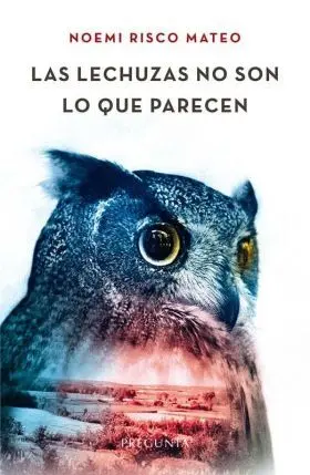 Las Lechuzas no Son lo que Parecen