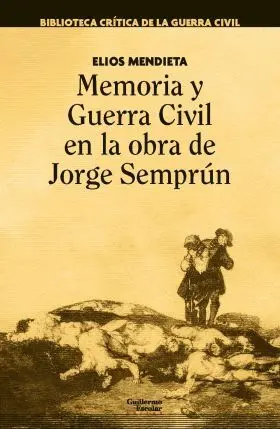 Memoria y Guerra Civil en la Obra de Jorge Semprún