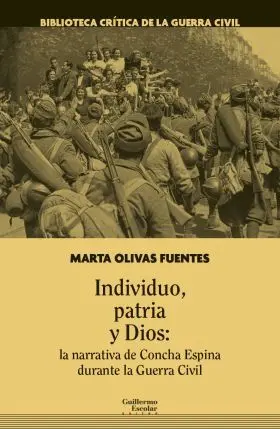 Individuo, Patria y Dios: la Narrativa de Concha Espina Durante la Guerra Civil