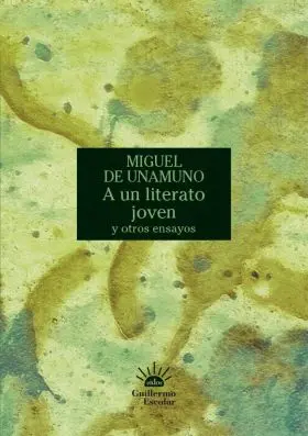 A un Joven Literato y Otros Escritos