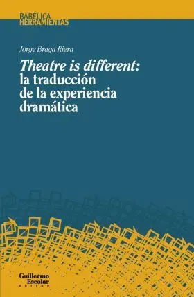 Theatre Is Different: la Traduccion de la Experiencia Dramatica