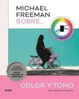 Michael Freeman Sobre Color y Tono