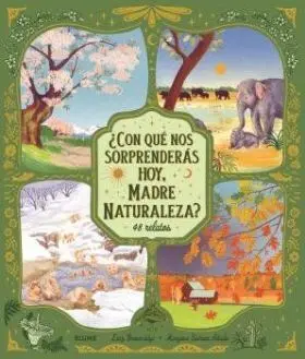 ¿Con qué nos Sorprenderás Hoy, Madre Naturaleza?
