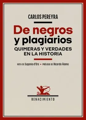 De Negros y Plagiarios. Quimeras y Verdades en la Historia