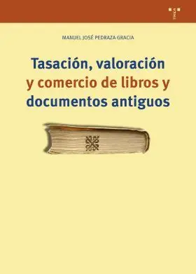 Tasacion, Valoracion y Comercio de Libros y Documentos Antiguos