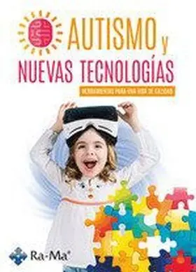 Autismo y Nuevas Tecnologias. Herramientas para una Vida de Calidad.