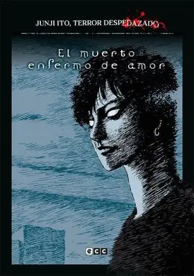 Junji Ito, Terror Despedazado Num. 14 de 28 - el Muerto Enfermo de Amor