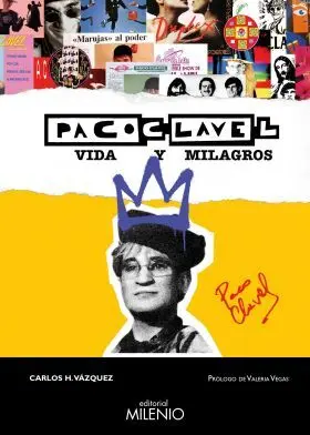 Paco Clavel. Vida y Milagros