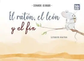 El Ratón, el León y el Fin