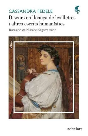 Discurs en Lloança de les Lletres I Altres Escrits Humanistics