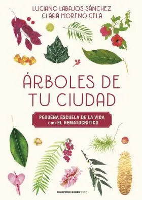 Arboles de tu Ciudad (Pequeña Escuela de la Vida con el Hematocritico)
