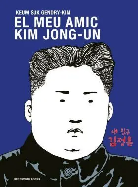Meu Amic Kim Jong-Un, el
