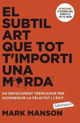 El Subtil Art que Tot Timporti una Merda