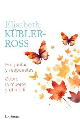 Preguntas y Respuestas Sobre la Muerte y el Morir