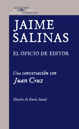 Jaime Salinas. El Oficio de Editor. Una Conversación con Juan Cruz