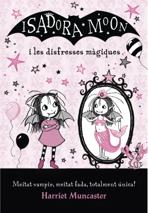 La Isadora Moon I les Disfresses Magiques