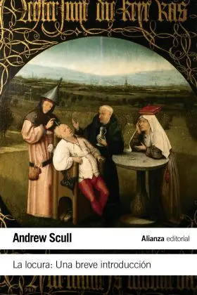 La Locura. Una Breve Introduccion