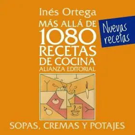Mas Alla de 1080 Recetas de Cocina. Sopas, Cremas