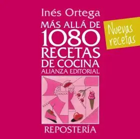 Mas Alla de 1080 Recetas de Cocina. Reposteria