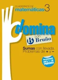 Cuadernos Domina Matematicas 3 Sumas con Llevada. Problemas de + y -