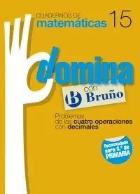 Cuadernos Domina Matematicas 15 Problemas de las Cuatro Operaciones con Decimale