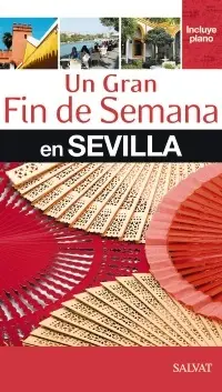 Un Gran Fin de Semana en Sevilla